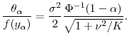 \displaystyle \frac{\theta_\ensuremath{\alpha}}{f(y_\ensuremath{\alpha})} = \frac{\sigma^2}{2}\frac{\Phi^{-1}(1-\ensuremath{\alpha})}{\sqrt{1+\nu^2/K}}. 