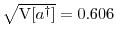  \sqrt{\ensuremath{{\operatorname V}\lbrack \ensuremath{{a^\dag }}\rbrack}}=0.606