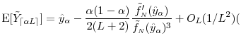 \displaystyle \ensuremath{{\operatorname E}\lbrack \tilde{Y}_\ensuremath{{\lceil \ensuremath{\alpha}L \rceil}}\rbrack} = \hat{y}_{\ensuremath{\alpha}} - \frac{\ensuremath{\alpha}(1-\ensuremath{\alpha})}{2(L+2)} \frac{\ensuremath{\tilde{f}_\ensuremath{{\scriptscriptstyle N}}}'(\hat{y}_{\ensuremath{\alpha}})} {\ensuremath{\tilde{f}_\ensuremath{{\scriptscriptstyle N}}}(\hat{y}_{\ensuremath{\alpha}})^3} + O_L(1/L^2)(