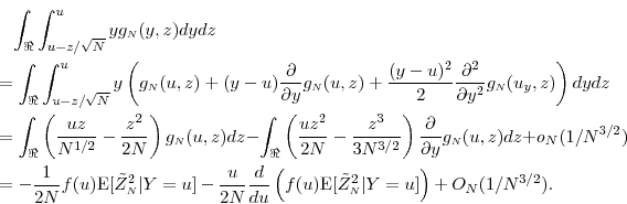 \begin{multline*} \int_{\Re}\int_{u-z/\sqrt{N}}^{u} y g_\ensuremath{{\scriptscri... ...riptscriptstyle N}}^2\vert Y=u\rbrack} \right) + O_N(1/N^{3/2}). \end{multline*}