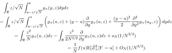 \begin{multline*} \int_{\Re}z/\sqrt{N} \int_{u-z/\sqrt{N}}^{u} g_\ensuremath{{\... ...math{{\scriptscriptstyle N}}^2\vert Y=u\rbrack}+ O_N(1/N^{3/2}). \end{multline*}