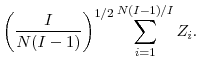 \displaystyle \left( \frac{I}{N(I-1)}\right)^{1/2} \sum_{i=1}^{N(I-1)/I}Z_i.