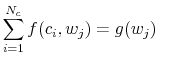 \displaystyle \sum\limits_{i=1}^{N_c} f(c_i,w_j) = g(w_j) \;\;\;
