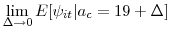 \displaystyle \lim_{\Delta \rightarrow 0} E[\psi_{it}\vert a_c=19 + \Delta ]