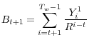 \displaystyle B_{t+1}=\sum_{i=t+1}^{T_{w}-1}\frac{Y_{i}^{1}}{R^{i-t}}