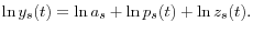 \displaystyle \ln y_{s}(t)=\ln a_{s}+\ln p_{s}(t)+\ln z_{s}(t). 