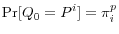 \displaystyle \Pr[Q_{0}=P^{i}]=\pi_{i}^{p}% 