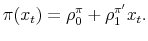 \displaystyle \pi(x_t)=\rho_0^{\pi} +\rho_1^{\pi'}x_t.