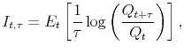 \displaystyle I_{t,\tau} = E_{t}\left[ \frac{1}{\tau} \log\left( \frac{Q_{t+\tau}}{Q_{t}% }\right) \right] ,