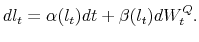 \displaystyle dl_t = \alpha(l_t) dt + \beta(l_t) dW_t^Q.