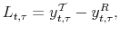 \displaystyle L_{t,\tau} = y^{\mathcal{T}}_{t,\tau}- y^{R}_{t,\tau},% 