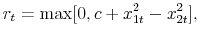 \displaystyle r_t =\max[ 0, c + x_{1t}^2 - x_{2t}^2],