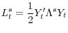 \displaystyle L_{t}^{s}=\frac{1}{2}Y_{t}^{\prime}\Lambda^{s}Y_{t}% 