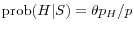 \mbox{prob}(H\vert S)=\theta p_H /p