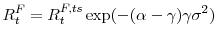 \displaystyle R_{t}^{F}=R_{t}^{F,ts}\exp(-(\alpha-\gamma)\gamma\sigma^{2}) 