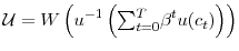 \displaystyle \mathcal{U}=W\left( u^{-1}\left( {\textstyle\sum\nolimits_{t=0}^{T}} \beta^{t}u(c_{t})\right) \right)% 