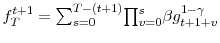 \displaystyle f_{T}^{t+1}=% {\textstyle\sum\nolimits_{s=0}^{T-(t+1)}} {\textstyle\prod\nolimits_{v=0}^{s}} \beta g_{t+1+v}^{1-\gamma}% 