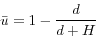 \begin{displaymath}\bar {u}=1-\frac{d}{d+H}\end{displaymath}