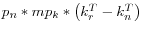 p_n \ast mp_k \ast \left( {k_r^T -k_n^T } \right)