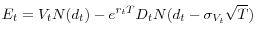 $\displaystyle {E_t} = {V_t} N(d_t)- e^{r_t T}{D_t} N(d_t - \sigma_{V_t} \sqrt{T})$