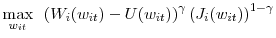 \max\limits_{w_{it}}~\left( W_{i}% (w_{it})-U(w_{it})\right) ^{\gamma}\left( J_{i}(w_{it})\right) ^{1-\gamma}