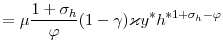 \displaystyle =\mu\frac{1+\sigma_{h}}{\varphi}(1-\gamma)\varkappa y^{\ast}% h^{\ast1+\sigma_{h}-\varphi}