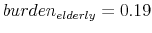  burden_{elderly} = 0.19