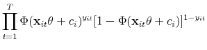 \displaystyle \prod_{t=1}^T \Phi(\mathbf{x}_{it}\theta + c_i)^{y_{it}}[1-\Phi(\mathbf{x}_{it}\theta + c_i)]^{1-y_{it}}
