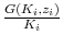  \frac{G(K_i, z_i)}{K_i}