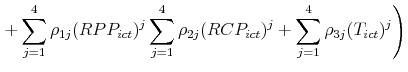 \displaystyle \left. + \sum_{j=1}^4 \rho_{1j}(RPP_{ict})^j \sum_{j=1}^4 \rho_{2j}(RCP_{ict})^j + \sum_{j=1}^4 \rho_{3j}(T_{ict})^j \right)