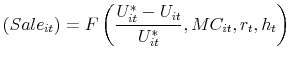 \displaystyle (Sale_{it}) = F \left( \frac{U^\ast_{it}-U_{it}}{U^\ast_{it}}, MC_{it}, r_{t}, h_{t} \right)