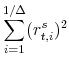 \displaystyle \sum_{i=1}^{1/\Delta} (r^s_{t,i})^2