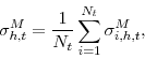 \begin{displaymath} \sigma_{h,t}^{M}=\frac{1}{N_{t}}\sum_{i=1}^{N_{t}}\sigma_{i,h,t}^{M}, \end{displaymath}