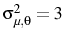  \sigma_{\mu,\theta}^{2}=3