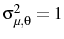  \sigma_{\mu,\theta}^{2}=1
