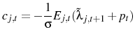 \displaystyle c_{j,t}=-\frac{1}{\sigma}E_{j,t}(\tilde{\lambda}_{j,t+1}+p_{t})