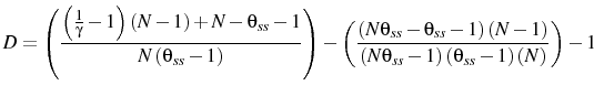 \displaystyle D=\left(\frac{\left(\frac{1}{\gamma}-1\right)\left(N-1\right)+N-\theta_{ss}-1}{N\left(\theta_{ss}-1\right)}\right)-\left(\frac{\left(N\theta_{ss}-\theta_{ss}-1\right)\left(N-1\right)}{\left(N\theta_{ss}-1\right)\left(\theta_{ss}-1\right)\left(N\right)}\right)-1