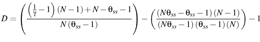 \displaystyle D=\left(\frac{\left(\frac{1}{\gamma}-1\right)\left(N-1\right)+N-\theta_{ss}-1}{N\left(\theta_{ss}-1\right)}\right)-\left(\frac{\left(N\theta_{ss}-\theta_{ss}-1\right)\left(N-1\right)}{\left(N\theta_{ss}-1\right)\left(\theta_{ss}-1\right)\left(N\right)}\right)-1 