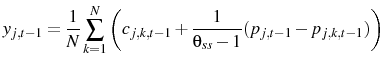 \displaystyle y_{j,t-1}=\frac{1}{N}\sum_{k=1}^{N}\left(c_{j,k,t-1}+\frac{1}{\theta_{ss}-1}(p_{j,t-1}-p_{j,k,t-1})\right) 