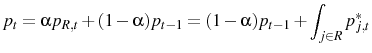 \displaystyle p_{t}=\alpha p_{R,t} + (1-\alpha)p_{t-1}=(1-\alpha)p_{t-1}+\int_{j\in R}p^{*}_{j,t}