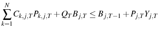 \displaystyle \sum_{k=1}^{N}C_{k,j,T}P_{k,j,T}+Q_{T}B_{j,T}\leq B_{j,T-1}+P_{j,T}Y_{j,T}