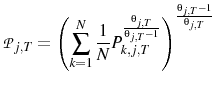 \displaystyle \mathcal{P}_{j,T}=\left(\sum_{k=1}^{N}\frac{1}{N}P_{k,j,T}^{\frac{\theta_{j,T}}{\theta_{j,T}-1}}\right)^{\frac{\theta_{j,T}-1}{\theta_{j,T}}}