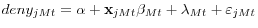 deny_{jMt} =\alpha +{\rm {\bf x}}_{jMt} {\rm {\bf\beta }}_{Mt} +\lambda _{Mt} +\varepsilon _{jMt} 