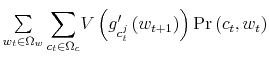  \sum\limits_{w_{t}\in\Omega_{w}% }{\displaystyle\sum\limits_{c_{t}\in\Omega_{c}}}V\left( g_{c_{t}^{j}}% ^{\prime}\left( w_{t+1}\right) \right) \Pr\left( c_{t},w_{t}\right) 