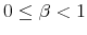  0\leq\beta<1