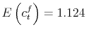  E\left( c_{t}^{f}\right) =1.124