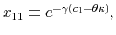  x_{11}\equiv e^{-\gamma\left( c_{1}-\theta\kappa\right) },