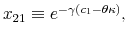  x_{21}\equiv e^{-\gamma\left( c_{1}-\theta\kappa\right) },