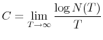 \displaystyle C=\lim_{T\rightarrow\infty}\frac{\log N(T)}{T}% 