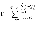 \displaystyle \Gamma=\sum\limits_{a=22}^{T-K}\frac{\sum\limits_{i=1}^{H}\tau Y_{a}^{i}}{H.K}% 